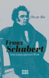 Cover von Franz Schubert - Sein Leben und sein Werk