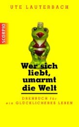 Cover von Wer sich liebt, umarmt die Welt