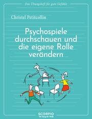 Cover von Das Übungsheft für gute Gefühle - Psychospiele durchschauen und die eigene Rolle verändern
