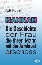 Cover von Hannah - Die Geschichte der Frau, die ihren Mann mit der Armbrust erschoss
