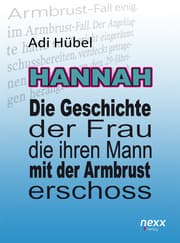 Cover von Hannah - Die Geschichte der Frau, die ihren Mann mit der Armbrust erschoss