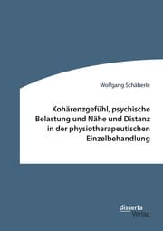 Cover von Kohärenzgefühl, psychische Belastung und Nähe und Distanz in der physiotherapeutischen Einzelbehandlung