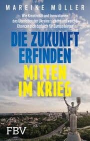 Cover von Die Zukunft erfinden - mitten im Krieg