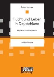 Cover von Flucht und Leben in Deutschland. Migration und Integration