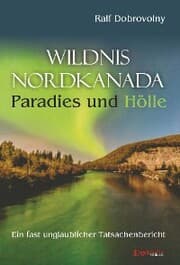 Cover von Wildnis Nordkanada - Paradies und Hölle