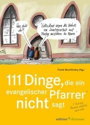 Cover von 111 Dinge, die ein evangelischer Pfarrer nicht sagt (und eine Pfarrerin natürlich auch nicht)