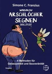 Cover von Warum du Arschlöcher segnen solltest