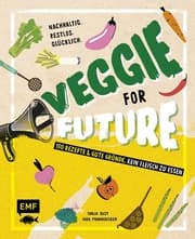 Cover von Veggie for Future - 150 Rezepte & gute Gründe, kein Fleisch zu essen