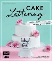 Cover von Cake Lettering - Torten, Cupcakes, Kekse backen und verzieren