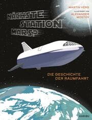 Cover von Nächste Station Mars? - Die Geschichte der Raumfahrt