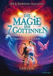 Cover von Die Magie der 7 Göttinnen (Band 1) - Yuna und der letzte gefallene Stern (Rick Riordan präsentiert)