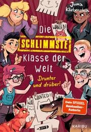 Cover von Die schlimmste Klasse der Welt (Band 4) - Drunter und drüber!