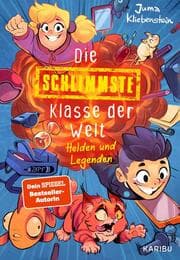 Cover von Die schlimmste Klasse der Welt - Helden und Legenden