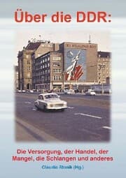 Cover von Hans Hüfner: Über die DDR: Die Versorgung, der Handel, der Mangel, die Schlangen und anderes