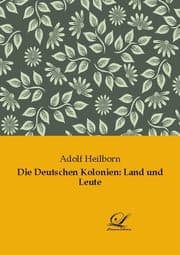 Cover von Die Deutschen Kolonien: Land und Leute