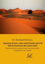 Cover von Algerien (Küste, Atlas und Wüste) nach 50 Jahren französischer Herrschaft