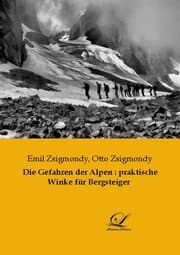 Cover von Die Gefahren der Alpen : praktische Winke für Bergsteiger