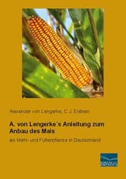 Cover von A. von Lengerke's Anleitung zum Anbau des Mais