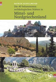 Cover von Die 40 bekanntesten archäologischen Stätten in Mittel- und Nordgriechenland