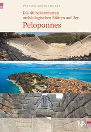 Cover von Die 40 bekanntesten archäologischen Stätten auf der Peloponnes