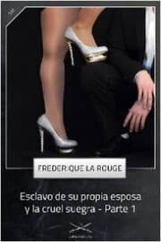 Cover von Esclavo de su propia esposa y la cruel suegra - Parte 1