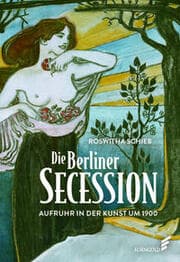 Cover von Die Berliner Secession. Aufruhr in der Kunst um 1900