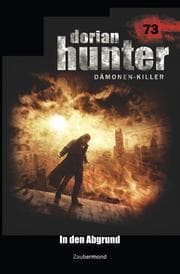 Cover von Dorian Hunter 73 - In den Abgrund