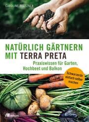Cover von Natürlich gärtnern mit Terra Preta