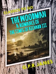 Cover von The Woodman: A Romance of the Times of Richard III