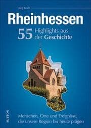 Cover von Rheinhessen. 55 Highlights aus der Geschichte