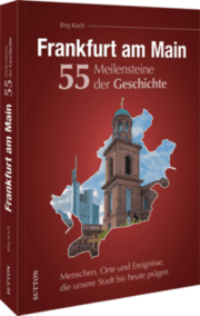 Cover von Frankfurt am Main. 55 Meilensteine der Geschichte