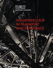 Cover von Industriekultur in Frankfurt und Offenbach