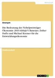 Cover von Die Bedeutung der Nobelpreisträger Ökonomie 2019 Abhijit V. Banerjee, Esther Duflo und Michael Kremer für die Entwicklungsökonomie