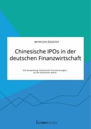 Cover von Chinesische IPOs in der deutschen Finanzwirtschaft. Die Auswirkung chinesischer Erstnotierungen an der Deutschen Börse