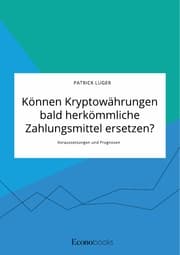 Cover von Können Kryptowährungen bald herkömmliche Zahlungsmittel ersetzen? Voraussetzungen und Prognosen