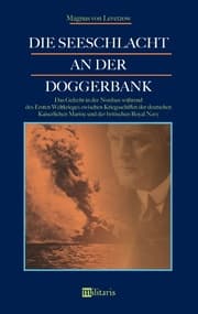 Cover von Die Seeschlacht an der Doggerbank: Das Gefecht in der Nordsee während des Ersten Weltkrieges zwischen Kriegsschiffen der deutschen Kaiserlichen Marine und der britischen Royal Navy