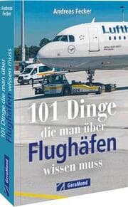 Cover von 101 Dinge, die man über Flughäfen wissen muss