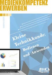 Cover von Medienkompetenz erwerben: Kleine Technikkunde: Bedienen und Anwenden
