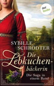 Cover von Die Lebkuchenbäckerin - Die Saga in einem eBook