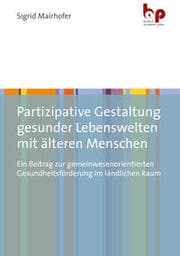 Cover von Partizipative Gestaltung gesunder Lebenswelten mit älteren Menschen
