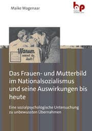 Cover von Das Frauen- und Mutterbild im Nationalsozialismus und seine Auswirkungen bis heute