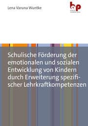 Cover von Schulische Förderung der emotionalen und sozialen Entwicklung von Kindern durch Erweiterung spezifischer Lehrkraftkompetenzen