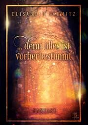 Cover von ... denn alles ist Vorherbestimmt