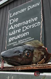 Cover von Die Alternative wäre Dorsch gewesen