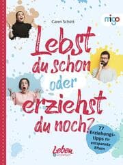 Cover von Lebst du schon oder erziehst du noch?