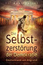 Cover von Die Selbstzerstörung der Demokratie