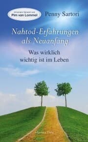 Cover von Nahtod-Erfahrungen als Neuanfang - Was wirklich wichtig ist im Leben
