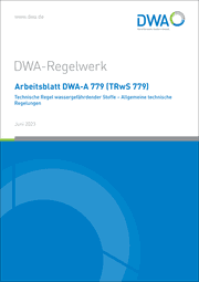 Cover von Arbeitsblatt DWA-A 779 (TRwS 779) Technische Regel wassergefährdender Stoffe - Allgemeine technische Regelungen