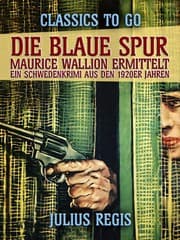 Cover von Die blaue Spur: Maurice Wallion ermittelt. Ein Schwedenkrimi aus den 1920er Jahren