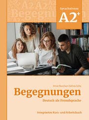 Cover von Begegnungen Deutsch als Fremdsprache A2+: Integriertes Kurs- und Arbeitsbuch